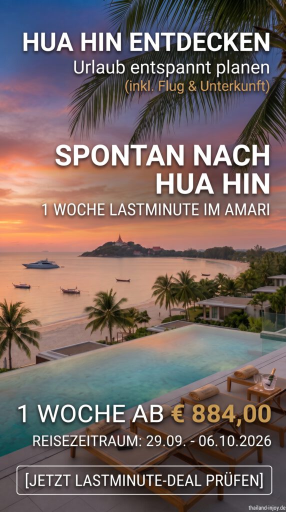 Ein vertikales Lastminute-Werbebild für Hua Hin, Thailand. Die Szene zeigt einen Infinity-Pool im Vordergrund mit Liegestühlen, Handtüchern und Champagner, der auf eine tropische Küste mit Palmen, Longtail-Booten und einem Tempel bei Sonnenuntergang blickt. Der Text oben lautet 'HUA HIN ENTDECKEN' und 'Urlaub entspannt planen (inkl. Flug & Unterkunft)'. In der Mitte steht 'SPONTAN NACH HUA HIN' und '1 WOCHE LASTMINUTE IM AMARI'. Am unteren Rand sind der Preis '1 WOCHE AB € 884,00', der Reisezeitraum '29.09. - 06.10.2026' sowie der Button '[JETZT LASTMINUTE-DEAL PRÜFEN]' platziert. Rechts unten steht thailand-injoy.de.